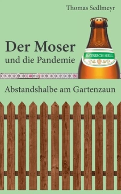 Cover for Thomas Sedlmeyr · Der Moser und die Pandemie (Paperback Book) (2021)