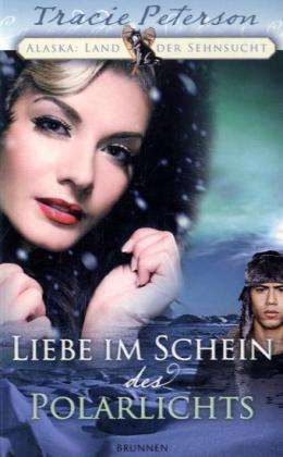 Liebe im Schein d.Polarlichts - Peterson - Boeken -  - 9783765514906 - 