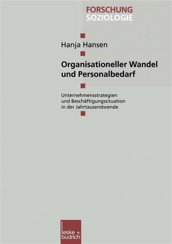 Cover for Hanja Hansen · Organisationeller Wandel Und Personalbedarf: Unternehmensstrategien Und Beschaftigungssituation Ende Der Neunziger Jahre - Forschung Soziologie (Paperback Book) [2000 edition] (2000)
