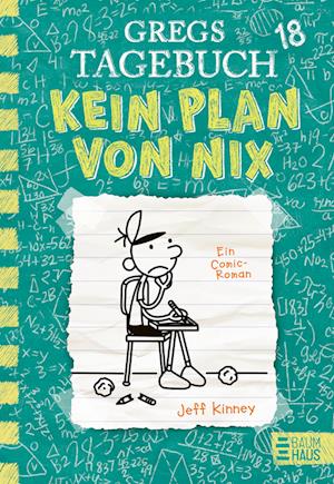 Gregs Tagebuch 18 - Kein Plan von nix - Jeff Kinney - Bücher - Baumhaus - 9783833907906 - 17. November 2023