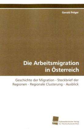 Cover for Pelger · Die Arbeitsmigration in Österrei (Book)