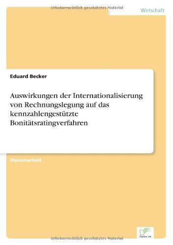 Cover for Eduard Becker · Auswirkungen der Internationalisierung von Rechnungslegung auf das kennzahlengestutzte Bonitatsratingverfahren (Paperback Bog) [German edition] (2004)