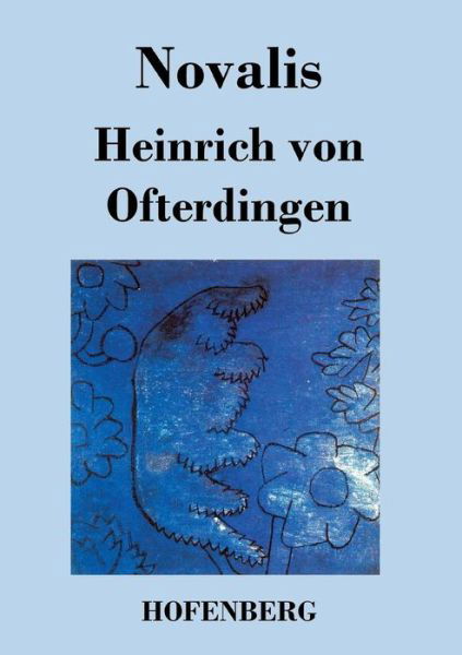 Heinrich Von Ofterdingen - Novalis - Boeken - Hofenberg - 9783843021906 - 27 april 2016