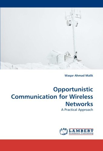 Cover for Waqar Ahmad Malik · Opportunistic Communication for Wireless Networks: a Practical Approach (Paperback Book) (2011)