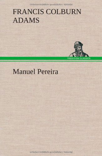 Cover for F. Colburn Adams · Manuel Pereira (Hardcover Book) (2013)