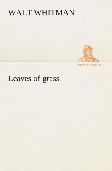 Cover for Walt Whitman · Leaves of Grass (Tredition Classics) (Dutch Edition) (Paperback Bog) [Dutch edition] (2013)