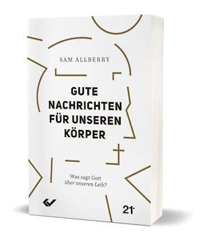 Cover for Sam Allberry · Gute Nachrichten für unseren Körper (Paperback Book) (2022)