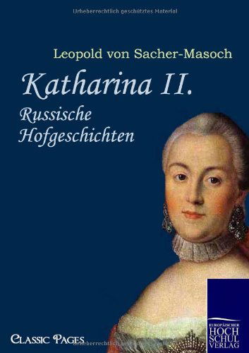 Cover for Leopold Von Sacher-masoch · Katharina Ii. (Classic Pages) (German Edition) (Paperback Book) [German edition] (2010)