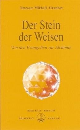 Cover for Omraam Mikhael Aivanhov · Der Stein der Weisen - Von den Evangelien zur Alchimie (Taschenbuch) (2006)