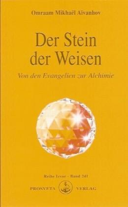 Cover for Omraam Mikhael Aivanhov · Der Stein der Weisen - Von den Evangelien zur Alchimie (Paperback Book) (2006)