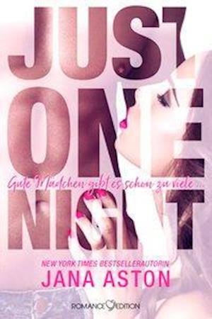 Jana Aston · Just One Night: Gute Mädchen gibt es schon zu viele ... (Taschenbuch) (2019)