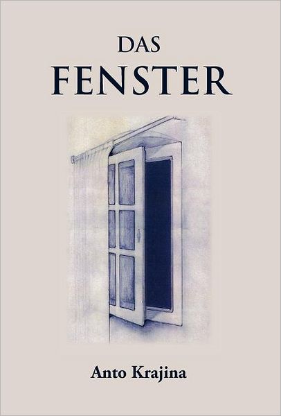 Cover for Anto Krajina · Das Fenster (Hardcover Book) [German edition] (2012)