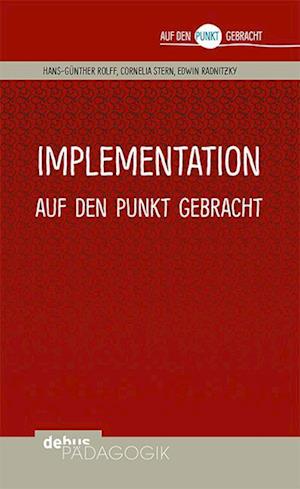 Implementation auf den Punkt gebracht - Hans-Günter Rolff - Boeken - Debus Pädagogik Verlag - 9783954141906 - 28 februari 2022