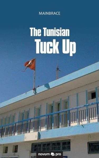 Cover for Mainbrace · The Tunisian Tuck Up (Paperback Book) (2016)