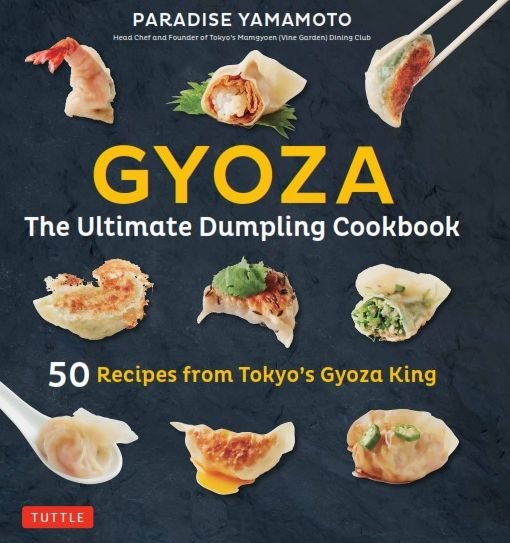 Cover for Paradise Yamamoto · Gyoza: The Ultimate Dumpling Cookbook: 50 Recipes from Tokyo's Gyoza King - Pot Stickers, Dumplings, Spring Rolls and More! (Hardcover Book) (2018)