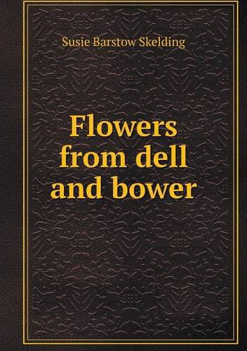 Cover for Susie Barstow Skelding · Flowers from Dell and Bower (Paperback Book) (2013)