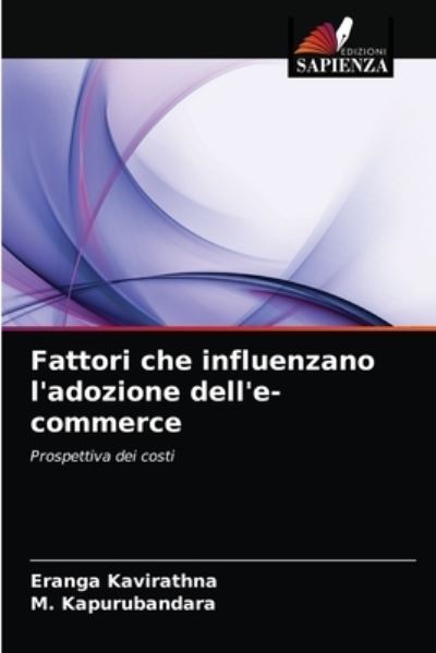 Cover for Eranga Kavirathna · Fattori che influenzano l'adozione dell'e-commerce (Paperback Book) (2021)