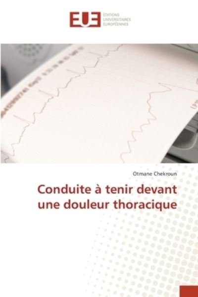 Cover for Otmane Chekroun · Conduite a tenir devant une douleur thoracique (Paperback Book) (2022)