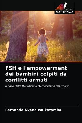 Cover for Fernando Nkana · FSH e l'empowerment dei bambini colpiti da conflitti armati (Paperback Book) (2021)