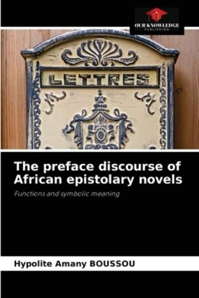 Cover for Hypolite Amany Boussou · The preface discourse of African epistolary novels (Paperback Book) (2021)