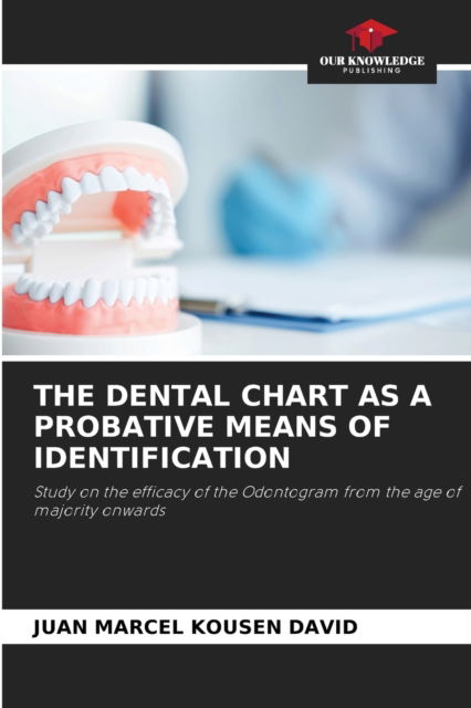 Cover for Juan Marcel Kousen David · The Dental Chart as a Probative Means of Identification (Paperback Book) (2021)