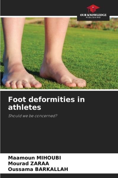 Cover for Maamoun Mihoubi · Foot deformities in athletes (Paperback Book) (2021)