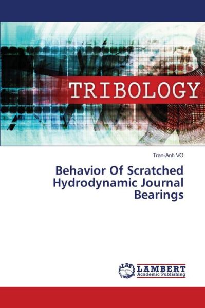 Cover for Tran-Anh Vo · Behavior Of Scratched Hydrodynamic Journal Bearings (Paperback Bog) (2022)