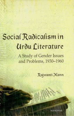Cover for Rajwanth Mann · Social Radicalism in Urdu Literature: A Study of Gender Issues and Problems, 1930-1960 (Hardcover bog) (2024)