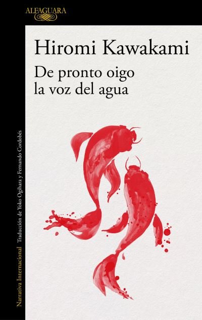Cover for Hiromi Kawakami · De pronto oigo la voz del agua / Suddenly I Hear the Voice of Water (Taschenbuch) (2021)
