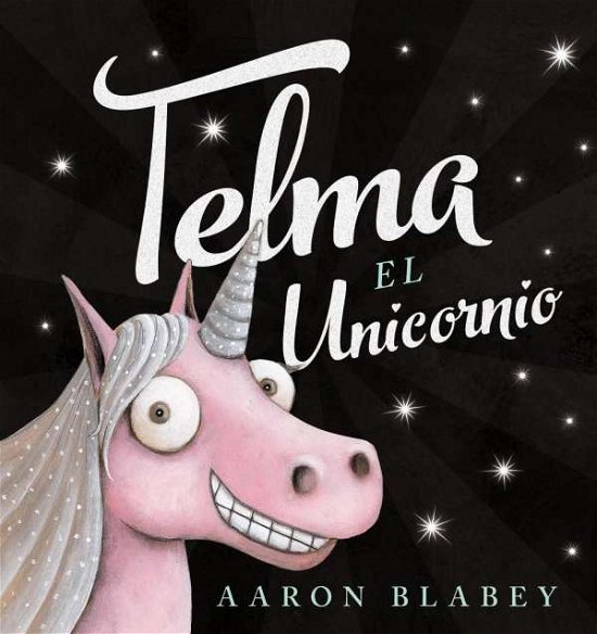 Cover for Aaron Blabey · Telma, el unicornio (Gebundenes Buch) (2019)