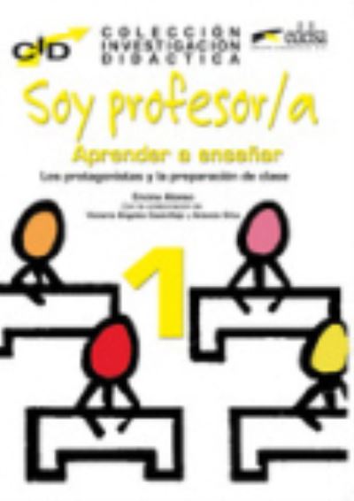 Coleccion de Investigacion Didactica: Soy profesor/a: Aprender a ensenar - Encina Alonso - Książki - Edelsa Grupo Didascalia, S.A. - 9788477119906 - 30 sierpnia 2012