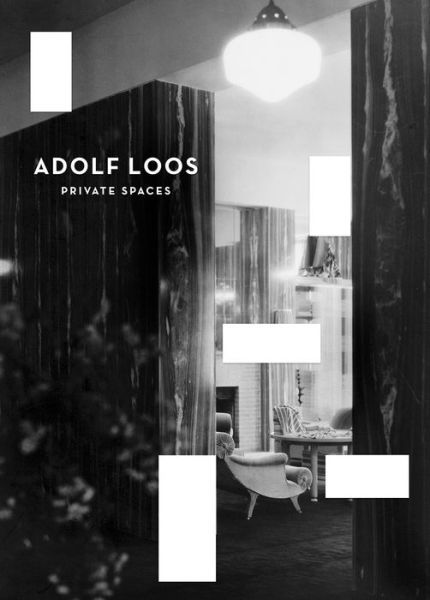 Cover for Beatriz Colomina · Adolf Loos - Private Spaces (Paperback Book) (2018)