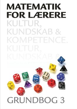 Matematik for lærere: Matematik for lærere 3, Kultur, kundskab og kompetence - Hans Jørgen Beck; Anna Jørgensen; Heidi Kristiansen; Thomas Kaas; Mette Vedelsby; Leif Ørsted Petersen - Bücher - Gyldendal - 9788702066906 - 29. August 2012