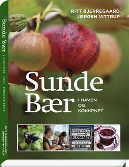 Cover for Ritt Bjerregaard og Jørgen Vittrup · Bær i haven og køkkenet (Indbundet Bog) [1. udgave] [Indbundet] (2013)
