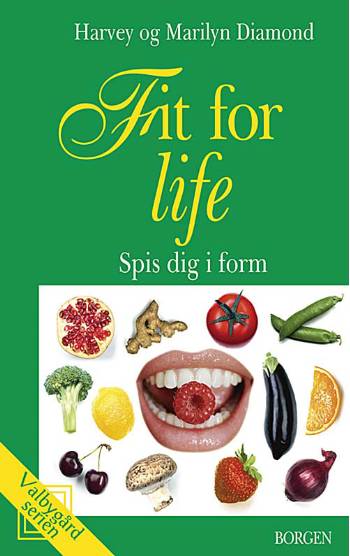 Cover for Harvey Diamond · Valbygård-serien: Fit for life - spis dig i form (Sewn Spine Book) [2nd edition] (2001)