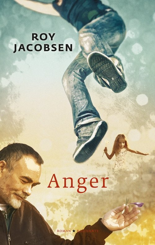 Cover for Roy Jacobsen · Anger (Sewn Spine Book) [1e uitgave] (2013)