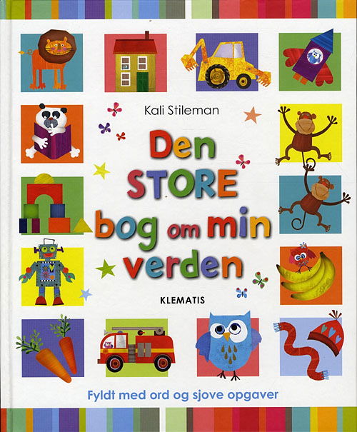 Cover for Kali Stileman · Den store bog om min verden (Bound Book) [1st edition] (2012)