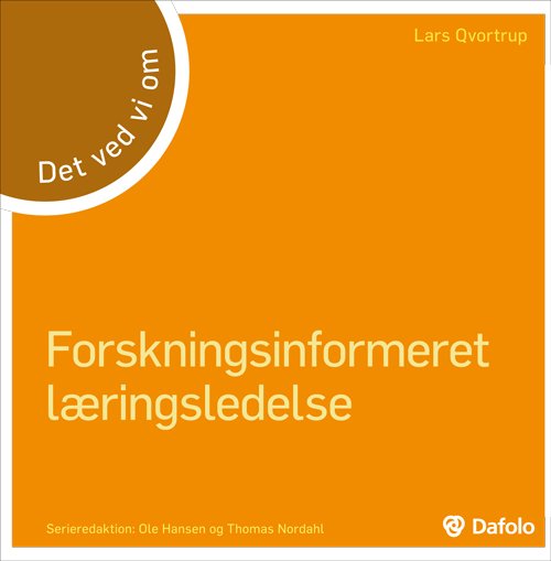 Det ved vi om: Det ved vi om Forskningsinformeret læringsledelse - Lars Qvortrup - Bøger - Dafolo - 9788771602906 - 21. oktober 2015