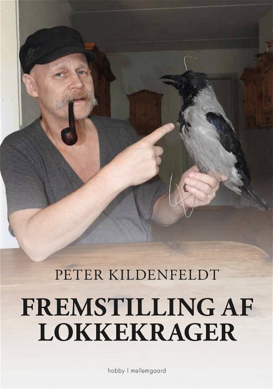 Cover for Peter Kildenfeldt · Fremstilling af lokkekrager (Sewn Spine Book) [1e uitgave] (2022)