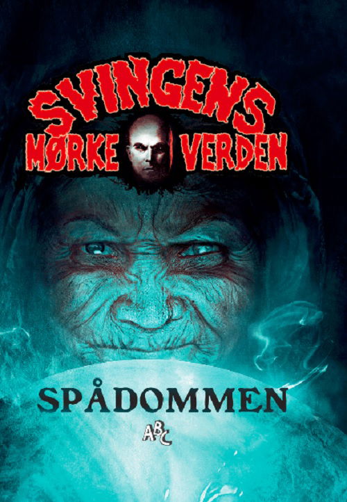 Cover for Arne Svingen · Svingens mørke verden: Spådommen (Innbunden bok) [1. utgave] (2022)