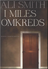 Cover for Ali Smith · I Miles Omkreds (Sewn Spine Book) [1st edition] (2013)