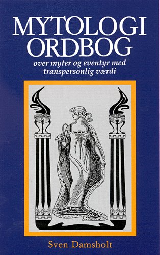 Cover for Sven Damsholt · Visdomsbøgerne: Mytologiordbog over myter og eventyr med transpersonlig værdi (Sewn Spine Book) [1º edição] (2001)