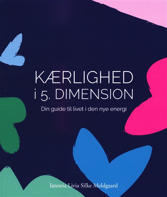 Cover for Ianneia Livia Silke Meldgaard · Kærlighed I 5. Dimension (Taschenbuch) [1. Ausgabe] (2020)