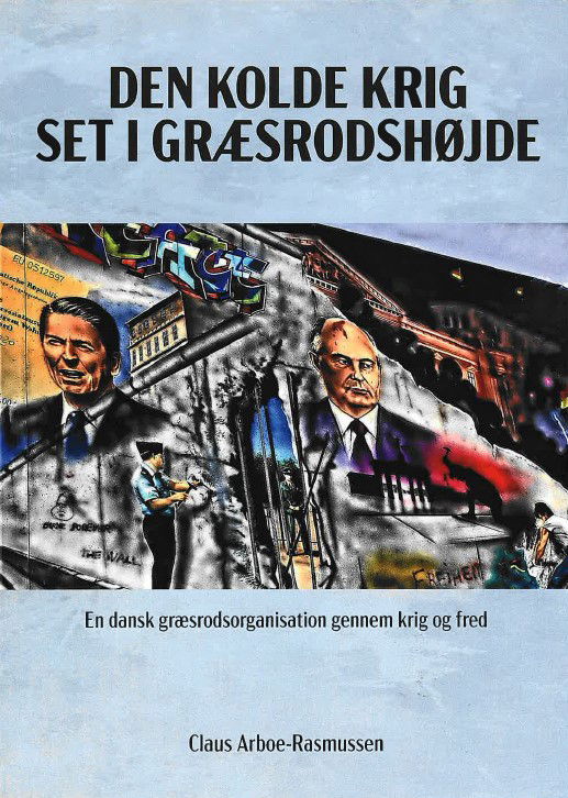 Claus Arboe-Rasmussen · Den kolde krig set i græsrodshøjde (Paperback Book) [1. wydanie] (2024)