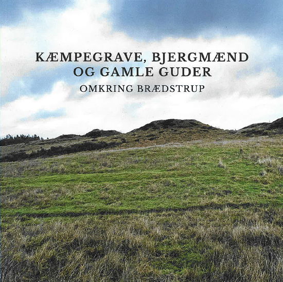 Lone Hvass · Kæmpegrave, bjergmænd og gamle guder (Paperback Book) [1st edition] (2024)