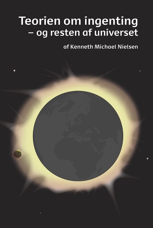 Teorien om ingenting - Kenneth Michael Nielsen - Böcker - Kenneth Michael Nielsen - 9788799831906 - 1 augusti 2015