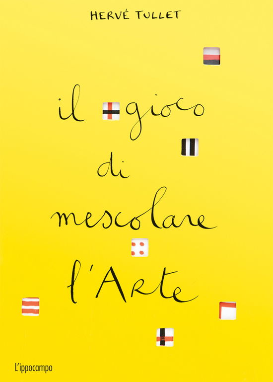 Il Gioco Di Mescolare L'arte. Ediz. A Colori - Hervé Tullet - Böcker -  - 9788867224906 - 