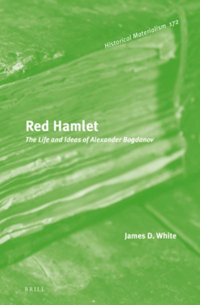 Cover for James White · Red Hamlet: The Life and Ideas of Alexander Bogdanov (Hardcover Book) (2018)