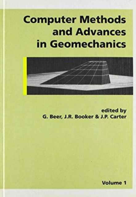 Computer Methods and Advances in Geomechanics, Volume 1 - Beer - Books - A A Balkema Publishers - 9789061911906 - 1991