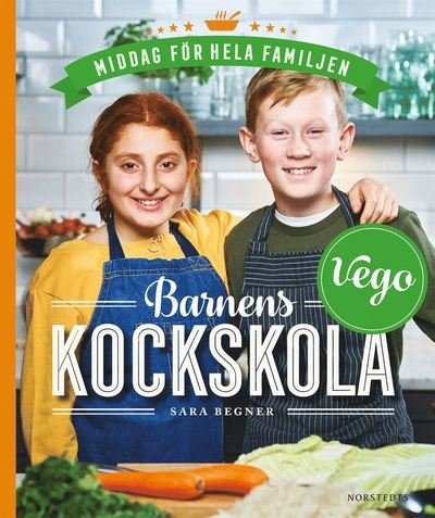 Cover for Sara Begner · Barnens kockskola - vego : middag för hela familjen (Indbundet Bog) (2020)